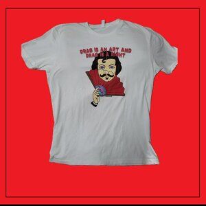 Drag Is an Art, Drag is a Right T-shirt